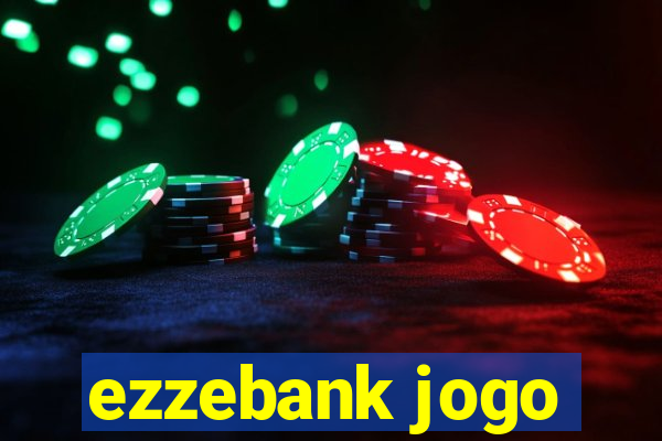 ezzebank jogo